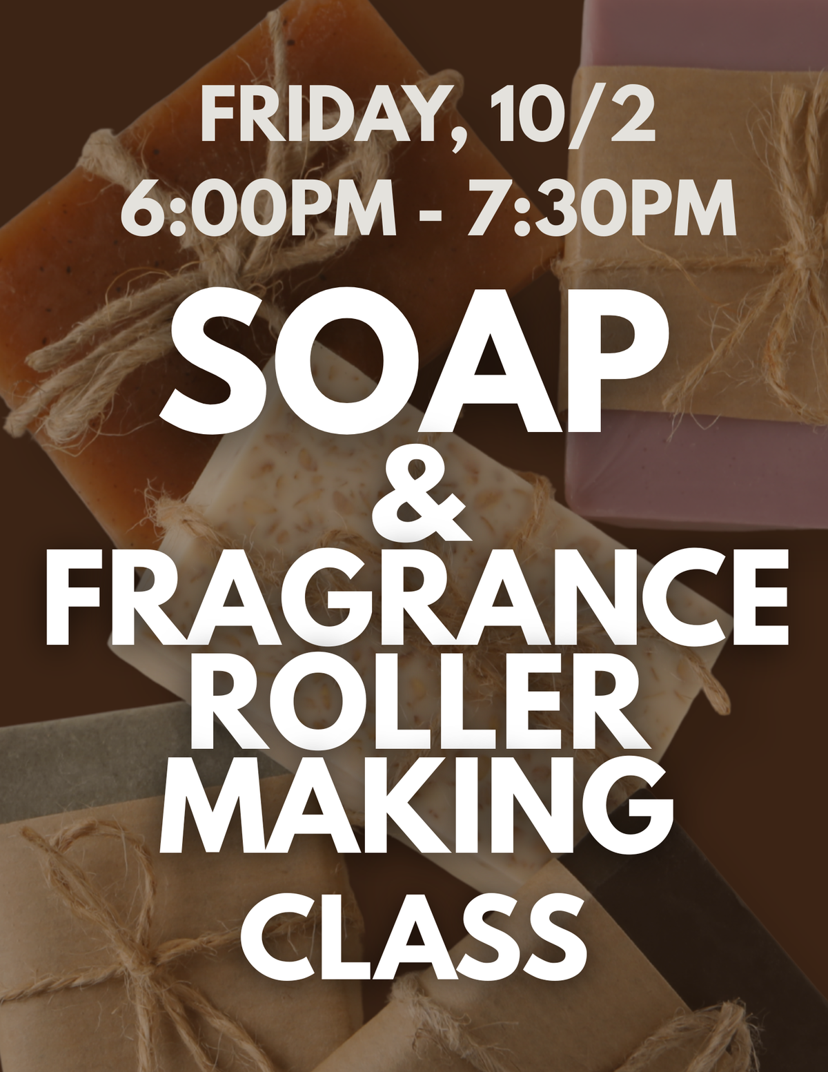 10/2/26 - Soap & Fragrance Making Class