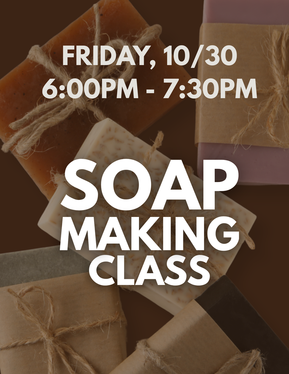 10/30/26 - Soap Making Class