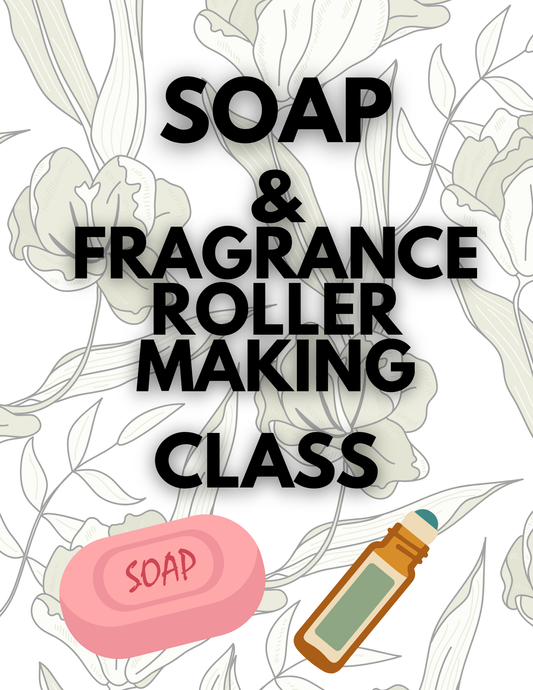 2 Hour Soap + Fragrance Roller Class
