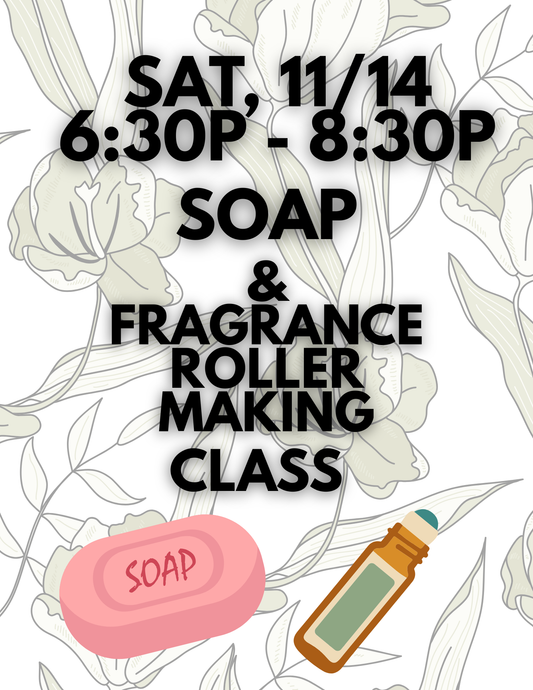 11/14/26 - Soap & Fragrance Making Class