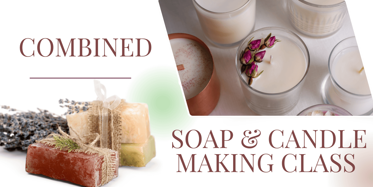 2 Hour Candle + Soap Making Class