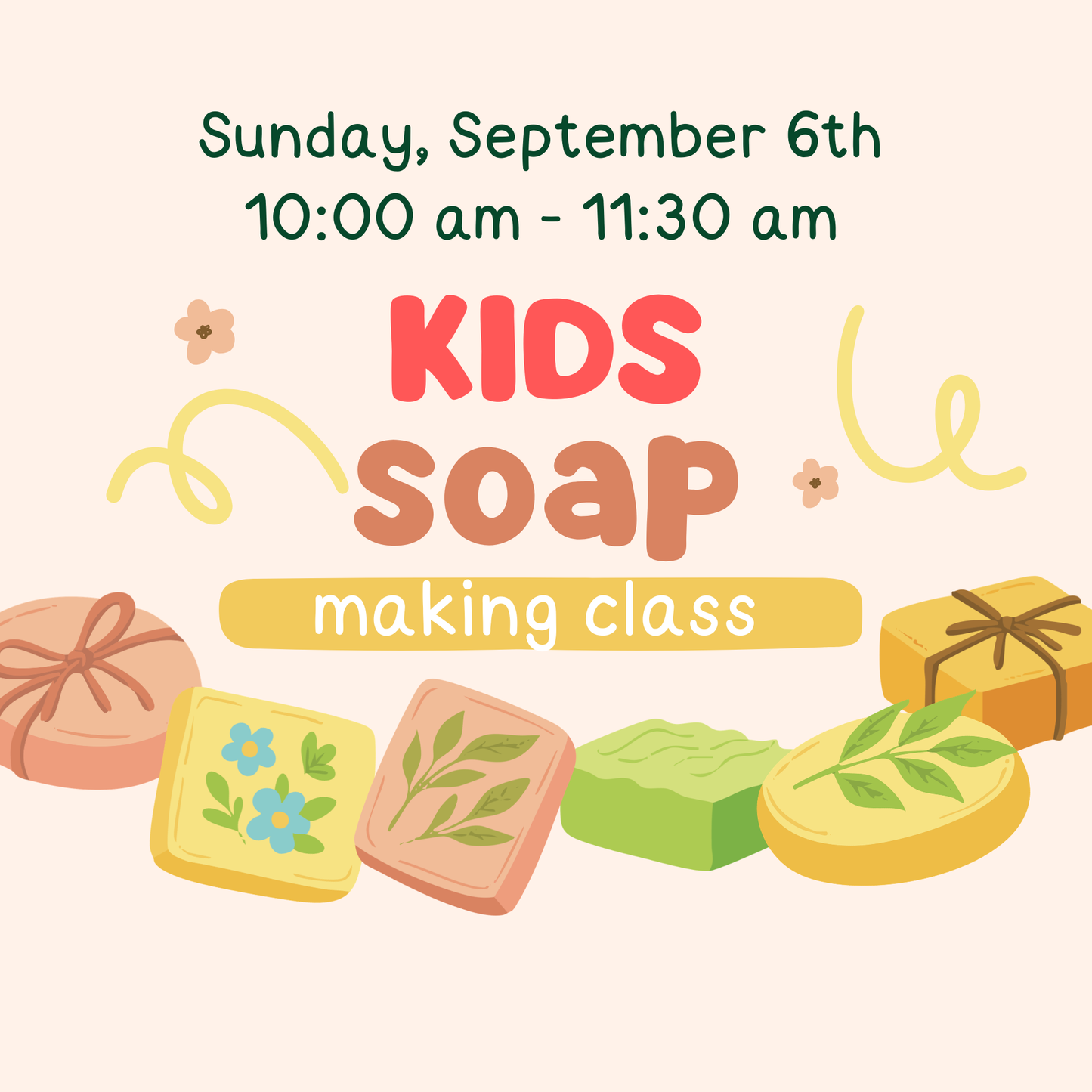 9/6/26 - Kids Soap Making Class