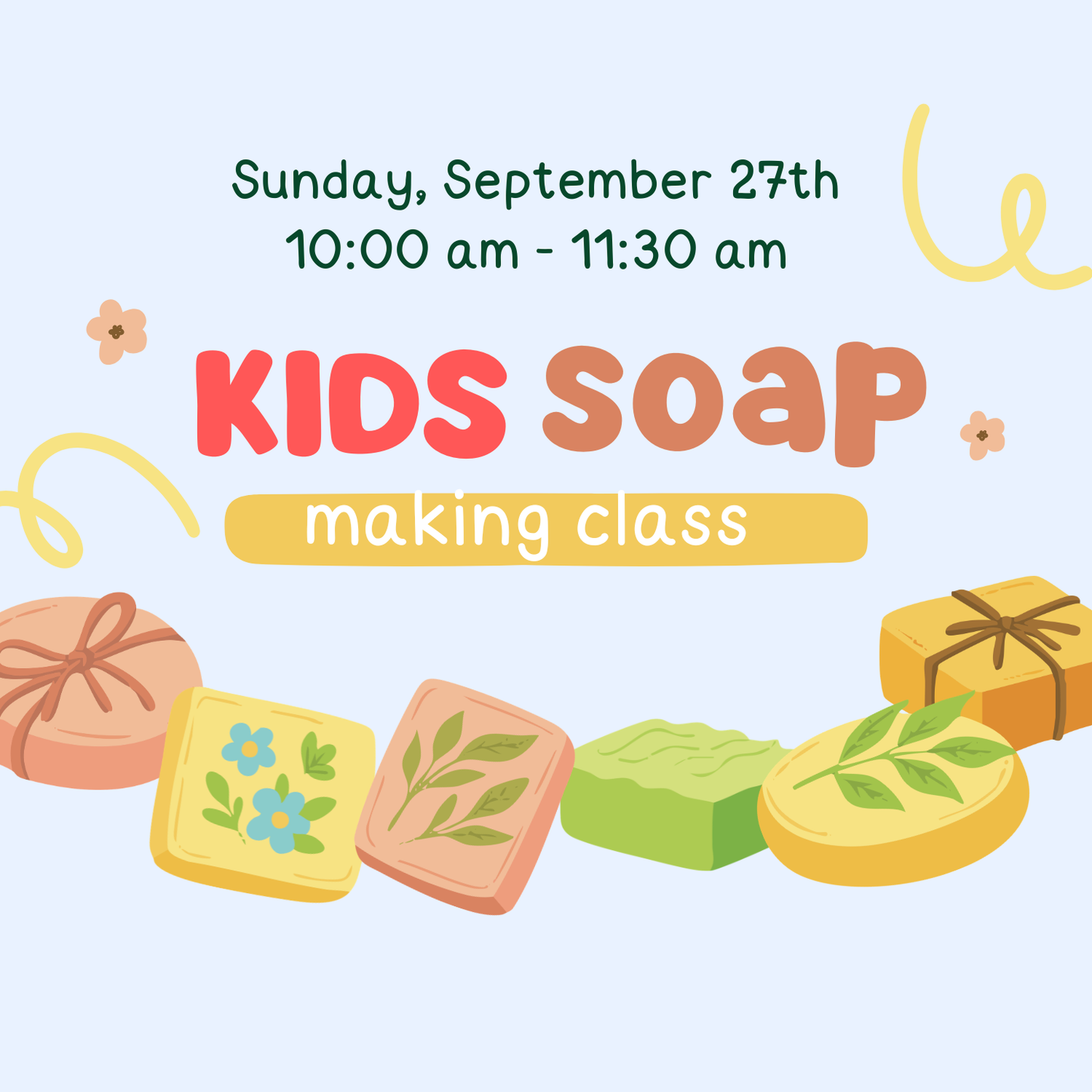 9/27/26 - Kids Soap Making Class
