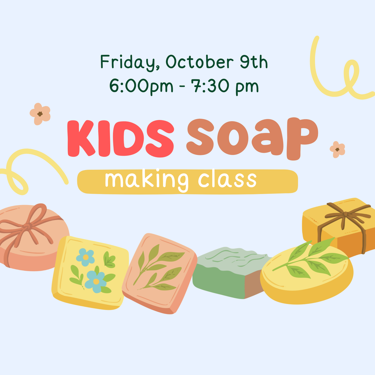 10/9/26 - Kids Soap Making Class